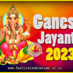 2023 Ganesh Jayanti Puja Date Time 2023 Ganesh Jayanti Calendar 