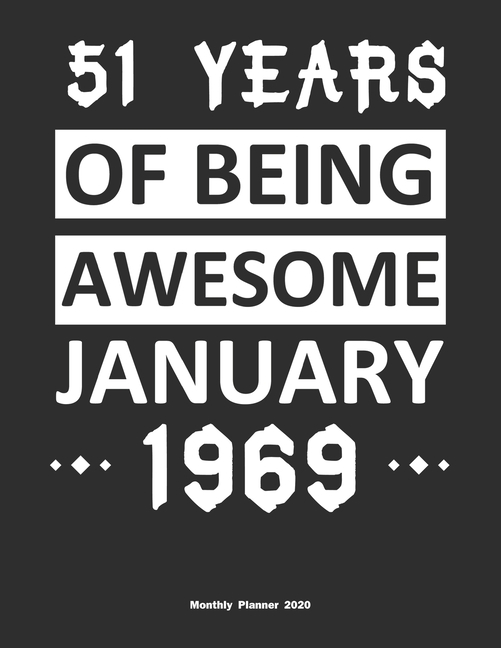 51 Years Of Being Awesome January 1969 Monthly Planner 2020 Calendar 