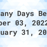Days Between October 03 2022 And January 31 2023 Calculatio